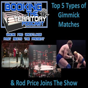 Top 5 Types of Gimmick Matches and Rod Price Returns As Our Guest