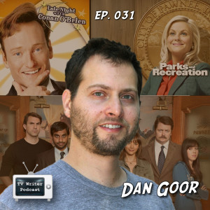 031 – Parks and Recreation, Late Night with Conan O’Brien Writer Dan Goor (VIDEO)