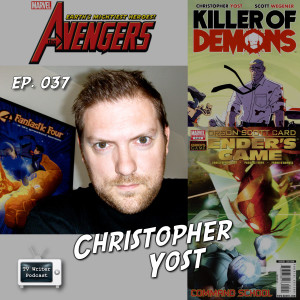 037 – Killer of Demons, The Avengers: Earth’s Mightiest Heroes Animation Writer Christopher Yost (VIDEO)
