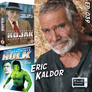 039 – Kojak, Rockford Files Writer Eric Kaldor (VIDEO)