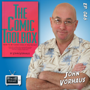 046 – Comic Toolbox Author, Married… with Children Writer John Vorhaus (VIDEO)