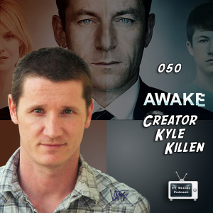 050 – Awake, Lone Star Creator Kyle Killen (VIDEO)