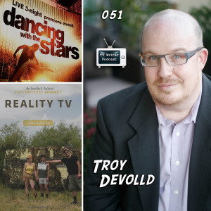 051 – Dancing With the Stars Producer, Reality TV Author Troy Devolld (VIDEO)