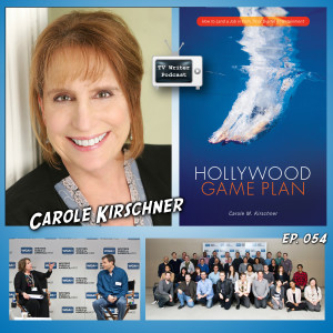 054 – Hollywood Game Plan Author, Showrunner Training Program Director Carole Kirschner (VIDEO)