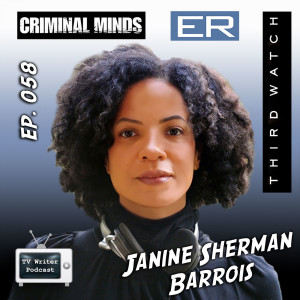 058 – ER, Third Watch, Criminal Minds Writer / EP Janine Sherman Barrois (VIDEO)
