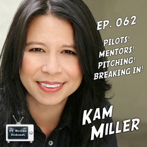 062 – Law & Order: SVU, Killer Instinct Writer Kam Miller (VIDEO)