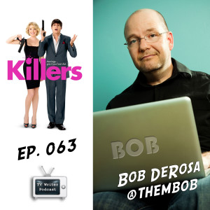 063 – Killers, White Collar Writer Bob DeRosa (VIDEO)