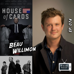 074 – House of Cards Creator/Showrunner Beau Willimon (VIDEO)