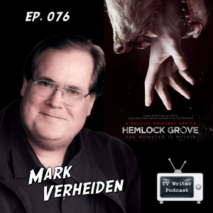 076 – Hemlock Grove, Battlestar Galactica, Smallville Writer/EP Mark Verheiden (VIDEO)