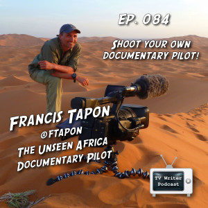 084 – Unseen Africa Pilot Producer/Host Francis Tapon (VIDEO)