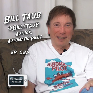 086 – Automatic Pilot Author Bill Taub (VIDEO)