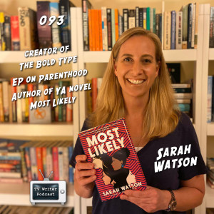 093 - Sarah Watson (Creator of The Bold Type, Author of Most Likely)