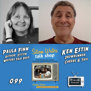 099 - Ken Estin (Showrunner of Cheers, Taxi) and Paula Finn (Author, Sitcom Writers Talk Shop)