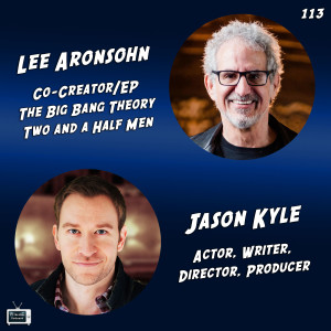 113 - Lee Aronsohn & Jason Kyle