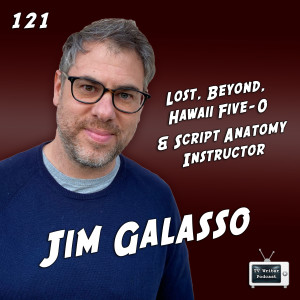 121 - Jim Galasso (Lost, Hawaii Five-0, Beyond)