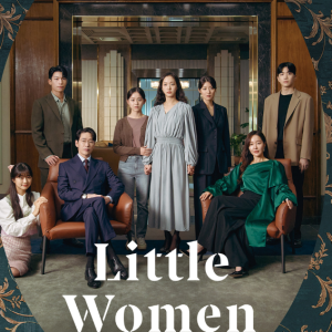 Little Women (작은 아씨들) a Kdrama Review