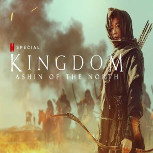 Netflix’s Kingdom: Ashin of the North (킹덤: 아신전) Review