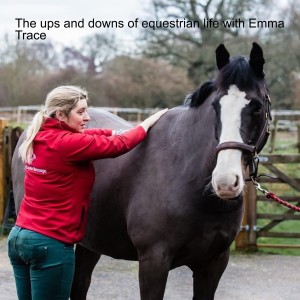 The ups and downs of equestrian life with Emma Trace