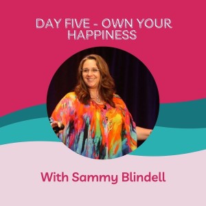 EDENFest Day 5 - Owning your HAPPINESS - with Sammy Blindell