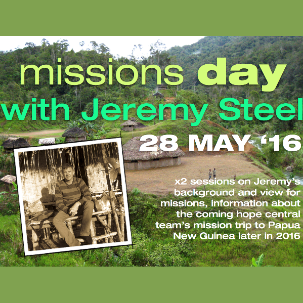 Missions Day 2016, Session 2 - 28 May 2016.  PNG missions teaching with Pastor Jeremy Steel.