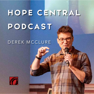 Does the Kingdom of God have Rules? | Hope Central [LIVE] | Derek McClure | Episode 661