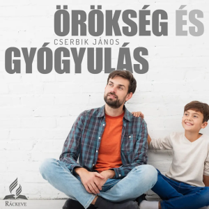 Örökség és gyógyulás • Cserbik János • 2024.11.02.