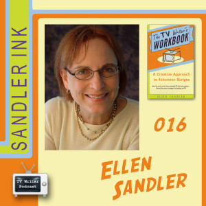 016 – Ellen Sandler - Author, TV Writer’s Workbook (mp3)