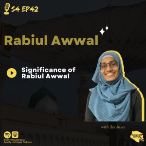 S4E42: Significance of Rabiul Awwal