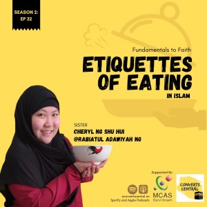 S2E32: Etiquettes of Eating in Islam
