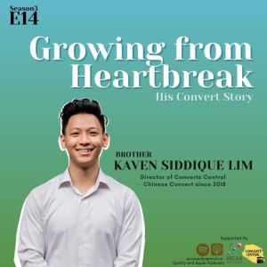 S3E14: Growing from Heartbreak w/ Bro Kaven Siddique Lim