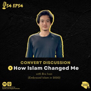 S4E54: How Islam Changed Me