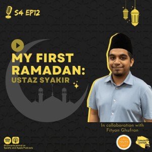 S4E12: 1st Ramadan w/ Ustaz Syakir