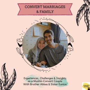 S2E16: Convert's Marriage & Family (Part 1)
