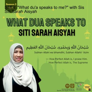 S3E4: "What du'a speaks to me?" with Sis Siti Sarah Aisyah