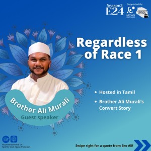 S3E24: Regardless of Race w/ Bro Ali (Tamil Language)