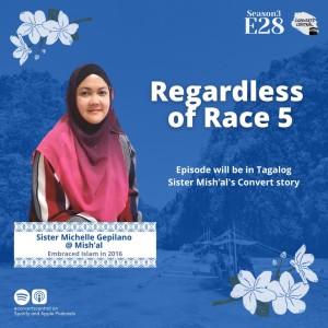 S3E28: Regardless of Race w/ Sis Michelle Gepilano @ Mish’al (Tagalog Language)