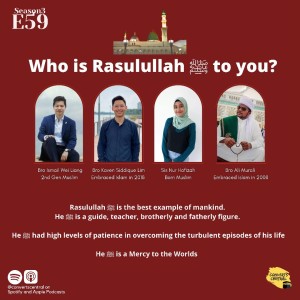 S3E59: ”Who is Rasulullah saw to you?”