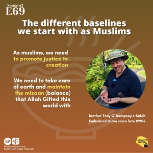 S3E69: The different baselines we start as Muslims w/ Pak Saleh