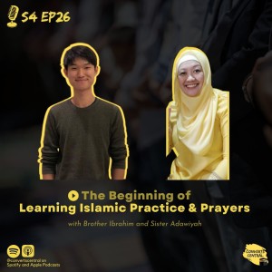 S4E26: The Beginning of Learning Islamic Practice