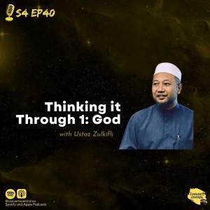 S4E40 - Thinking It Through 1: God