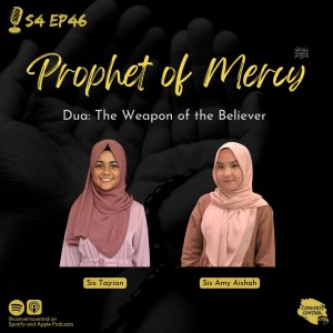 S4E46: Dua: The Weapon of the Believer