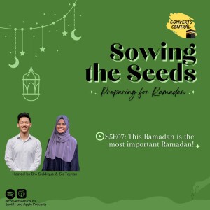 S5E07:  This Ramadan is The Most Important Ramadan!