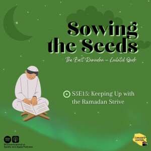 S05E15: Keeping Up with the Ramadan Strive