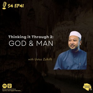 S4E41: Thinking It Through 2: God & Man