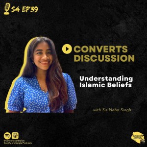 S4E39: Understanding Islamic Beliefs