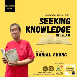 S2E36: Seeking Knowledge in Islam