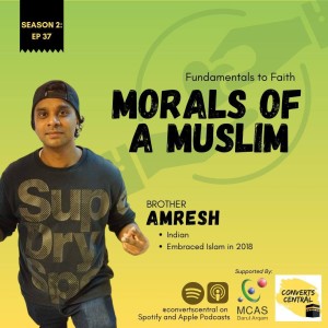S2E37: Morals of a Muslim