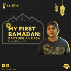 S4E14: 1st Ramadan w/ Bro Amr