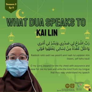 S3E11: "What du'a speaks to me?" with Sis Kai Lin