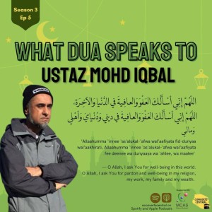 S3E5: "What du'a speaks to me?" with Ustaz Mohd Iqbal